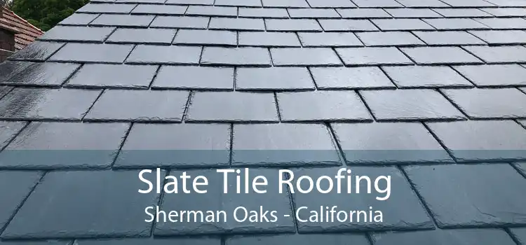 Slate Tile Roofing Sherman Oaks - California